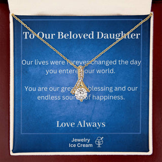 Gift for Daughter - Our lives were forever changed the day you entered our world