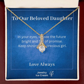 Gift for Daughter - Keep shining, our precious girl