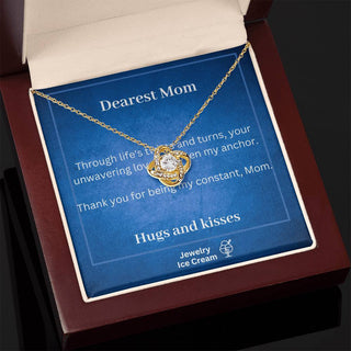 Gift for Mom - Through life's twists and turns, your unwavering love has been my anchor